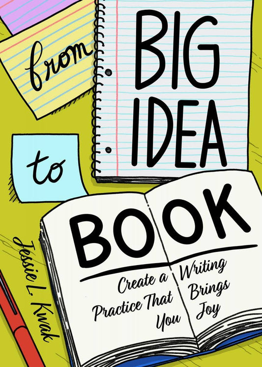 From Big Idea To Book: Create A Writing Practice