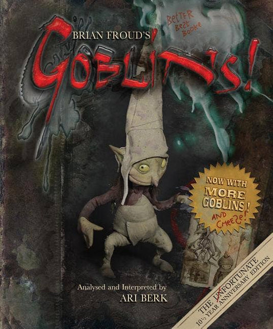 Brian Froud's Goblins : 10 1/2 Anniversary Edition
