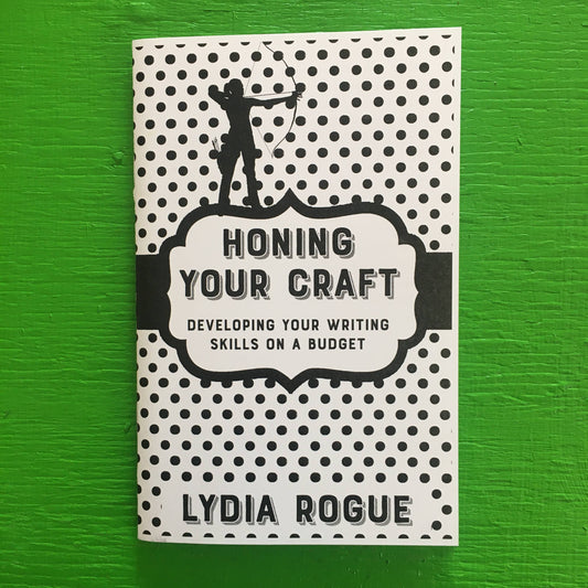 Honing Your Craft: Artistic Skills on a Budget (Zine)