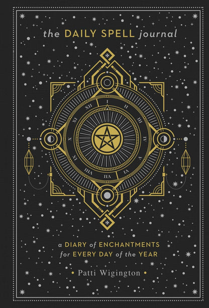 The Daily Spell Journal: A Diary of Enchantments for Every Day of the Year