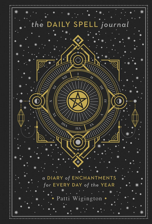 The Daily Spell Journal: A Diary of Enchantments for Every Day of the Year