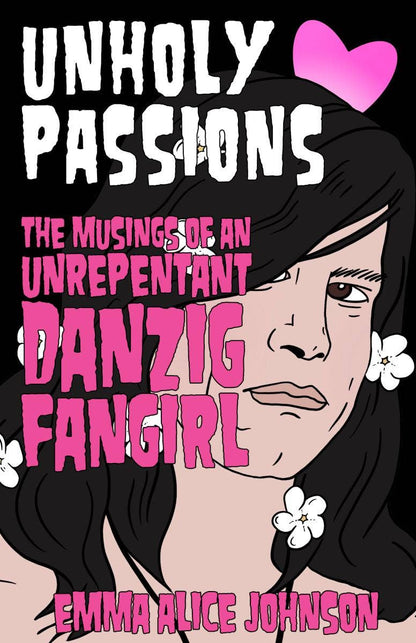 Unholy Passions: Musings of a Danzig Fangirl (Zine)