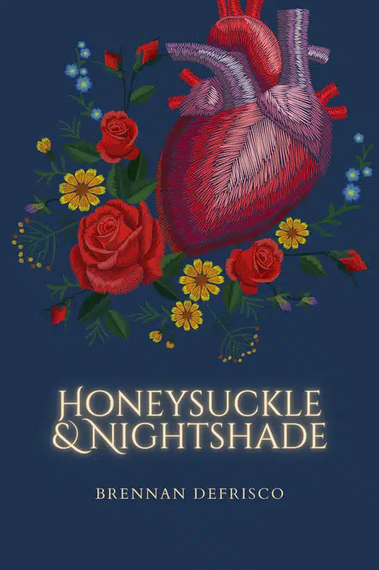 Honeysuckle & Nightshade Poems by Brennan DeFrisco