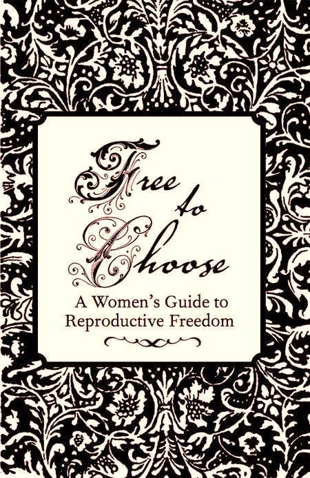 Free to Choose: Women's Guide to Reproductive Freedom (Zine)