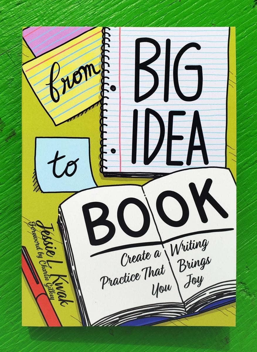 From Big Idea To Book: Create A Writing Practice