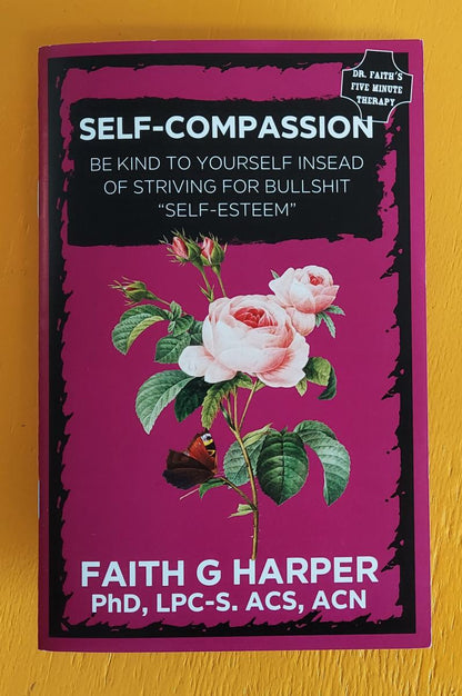 Self-Compassion: Be Kind to Yourself Instead of Striving for Bullshit Zine